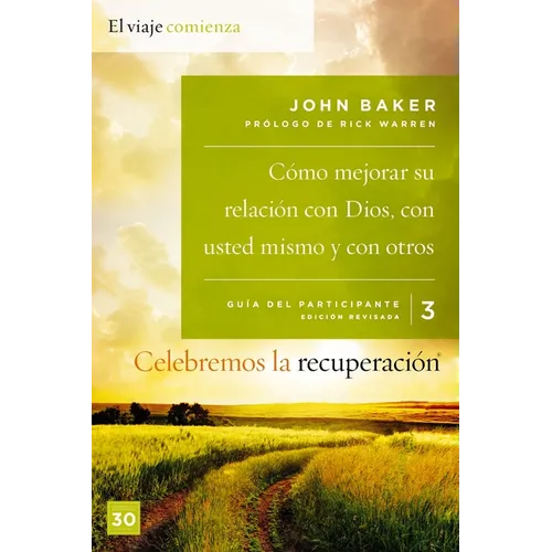 El Celebremos La Recuperaci��n Gu��a 3: C��mo Mejorar Su Relaci��n Con Dios, Con Usted Mismo Y - Paperback