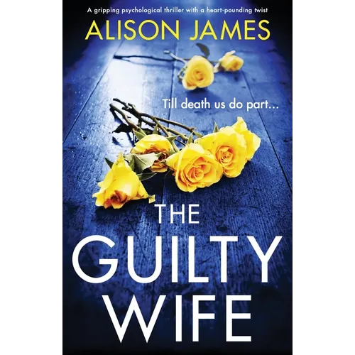 The Guilty Wife: A gripping psychological thriller with a heart-pounding twist - Paperback