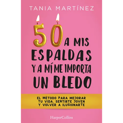 50 a MIS Espaldas Y a Mí Me Importa Un Bledo (Fifty & Fabulous) - Paperback