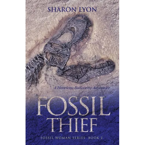 Fossil Thief: A Henrietta Ballantine Adventure - Paperback