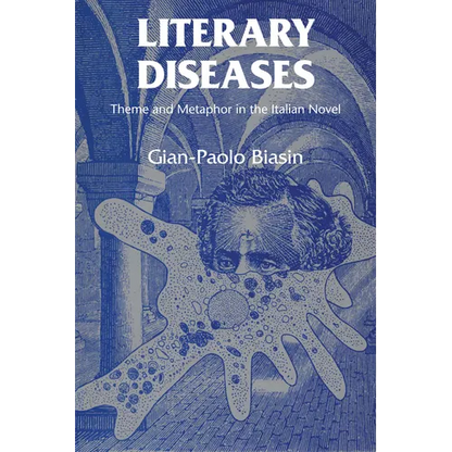 Literary Diseases: Theme and Metaphor in the Italian Novel - Paperback