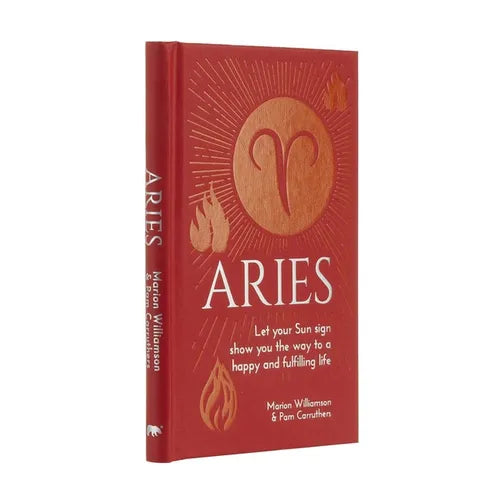 Aries: Let Your Sun Sign Show You the Way to a Happy and Fulfilling Life - Hardcover