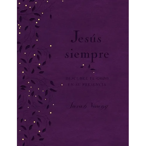 Jesús Siempre - Edición de Lujo: Descubre El Gozo En Su Presencia - Imitation Leather