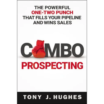 A Combo Prospecting: The Powerful One-Two Punch That Fills Your Pipeline and Wins Sales - Paperback