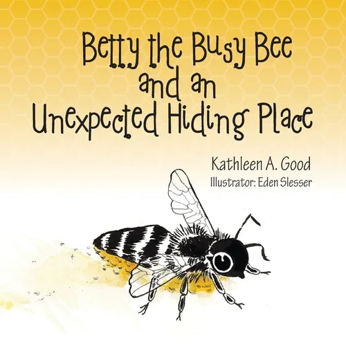 Betty the Busy Bee and an Unexpected Hiding Place - Paperback