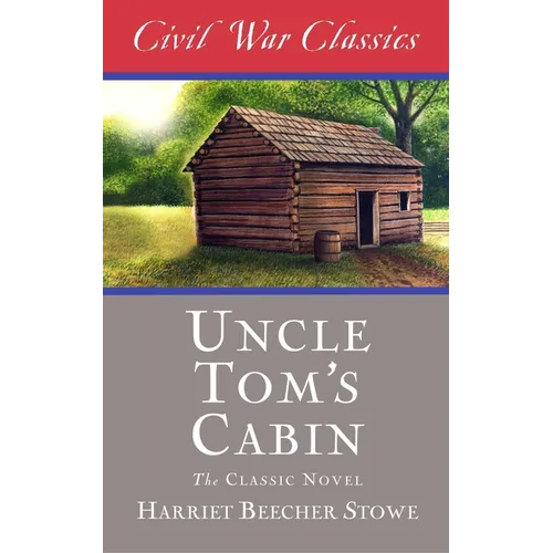 Uncle Tom's Cabin (Civil War Classics) - Paperback