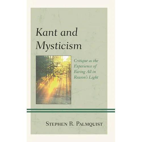 Kant and Mysticism: Critique as the Experience of Baring All in Reason's Light - Paperback
