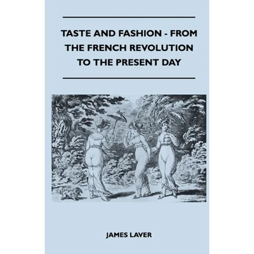 Taste and Fashion - From the French Revolution to the Present Day - Paperback