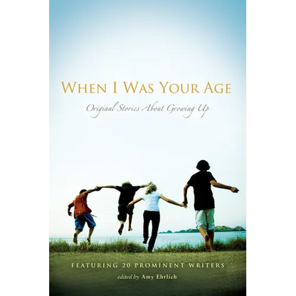 When I Was Your Age: Original Stories about Growing Up - Paperback
