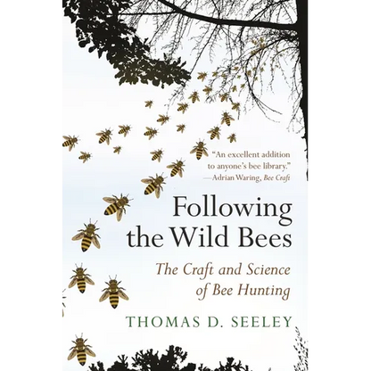 Following the Wild Bees: The Craft and Science of Bee Hunting - Paperback