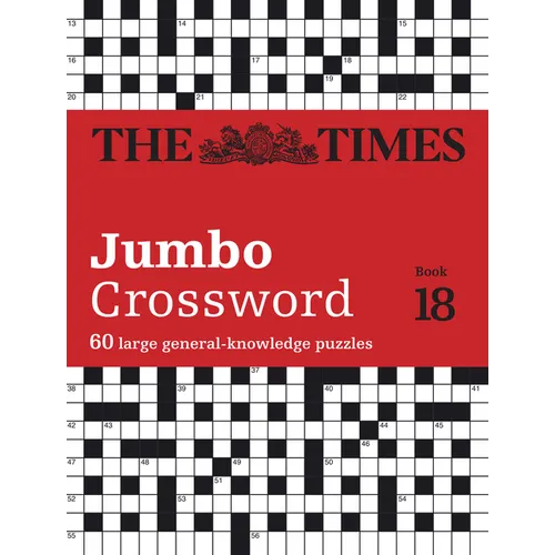 The Times Jumbo Crossword Book 18: 60 Large General-Knowledge Crossword Puzzles - Paperback