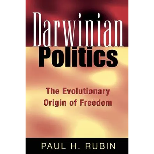 Darwinian Politics: The Evolutionary Origin of Freedom - Paperback