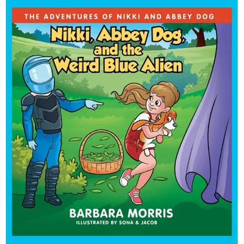 Nikki, Abbey Dog and the Weird Blue Alien - Hardcover