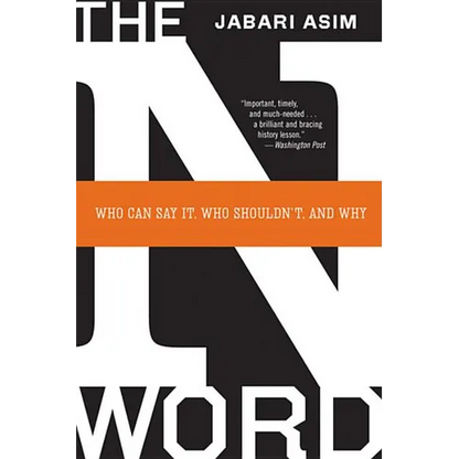 The N Word: Who Can Say It, Who Shouldn't, and Why - Paperback