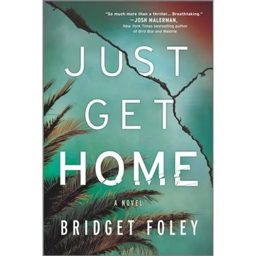 Just Get Home: An Intense Thriller Perfect for Book Clubs - Paperback