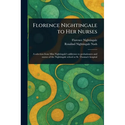Florence Nightingale to Her Nurses - Paperback