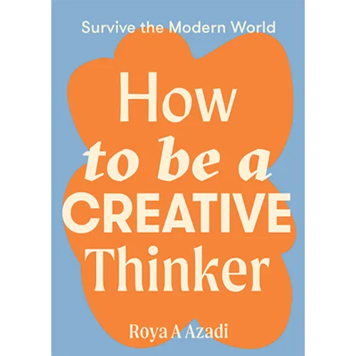 How to Be a Creative Thinker - Paperback