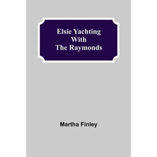 Elsie Yachting with the Raymonds - Paperback