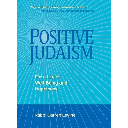 Positive Judaism: For a Life of Happiness and Well-Being - Hardcover