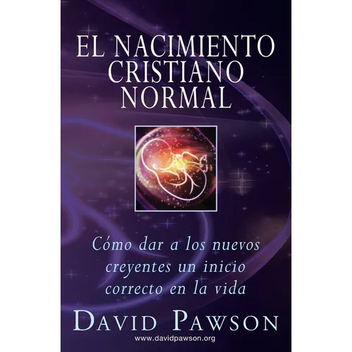 El Nacimiento Cristiano Normal: Cómo dar a los nuevos creyentes un inicio correcto en la vida - Paperback