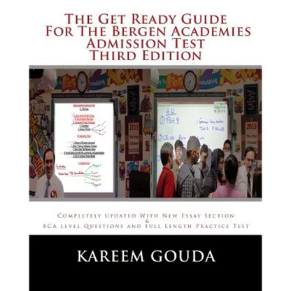 The Get Ready Guide For The Bergen Academies Admission Test THIRD EDITION: Completely Updated With New Essay Section And BCA Level Questions And Full - Paperback