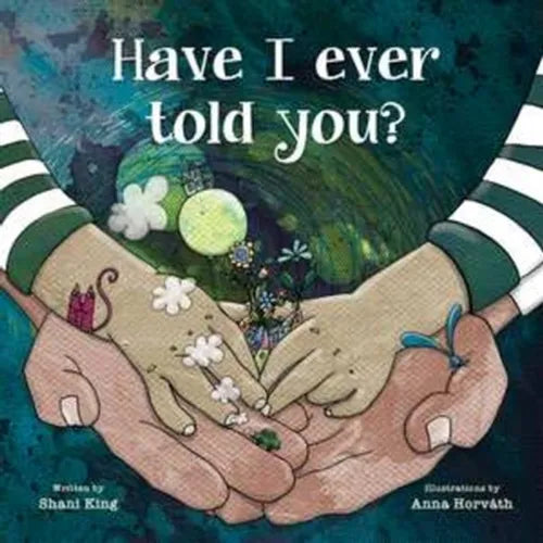 Have I Ever Told You? - Hardcover