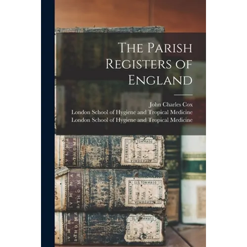 The Parish Registers of England [electronic Resource] - Paperback
