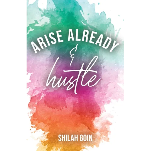 Arise Already and Hustle - Paperback