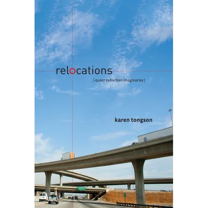 Relocations: Queer Suburban Imaginaries - Paperback