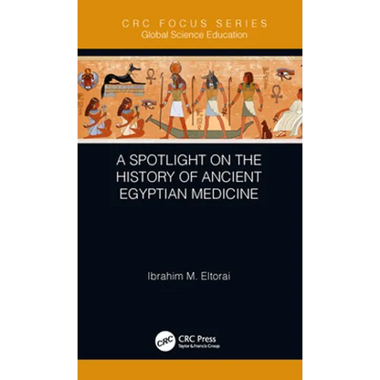 A Spotlight on the History of Ancient Egyptian Medicine - Hardcover