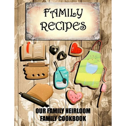 Family Recipes Our Heirloom Family Cookbook - Paperback