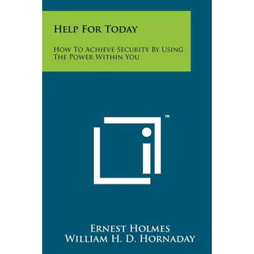 Help For Today: How To Achieve Security By Using The Power Within You - Paperback