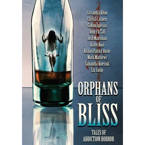 Orphans of Bliss: Tales of Addiction Horror - Hardcover