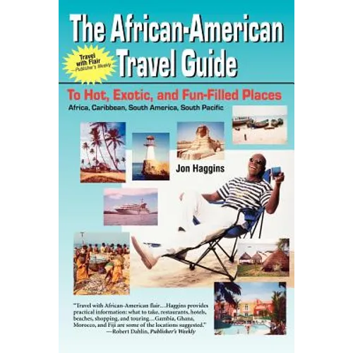 The African-American Travel Guide: To Hot, Exotic, and Fun-Filled Places - Paperback