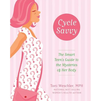 Cycle Savvy: The Smart Teen's Guide to the Mysteries of Her Body - Paperback