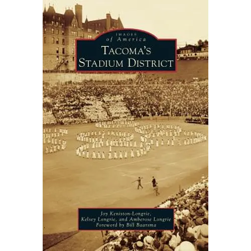 Tacoma's Stadium District - Hardcover