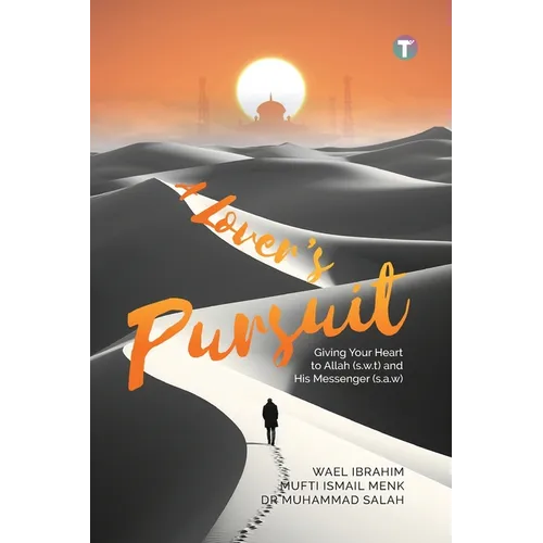 A Lover's Pursuit: Giving Your Heart to Allah (s.w.t) and His Messenger (s.a.w) - Paperback