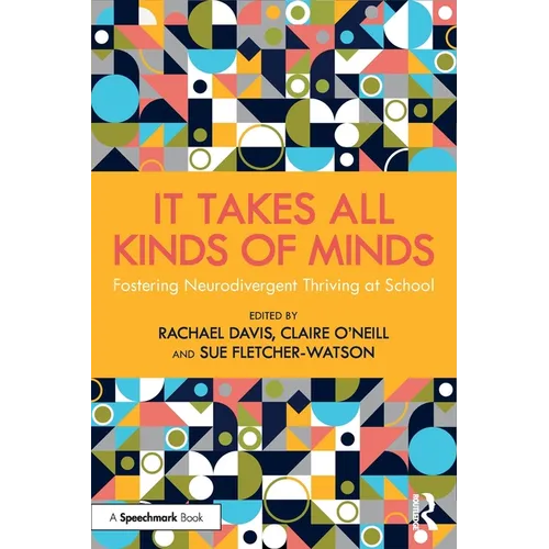 It Takes All Kinds of Minds: Fostering Neurodivergent Thriving at School - Paperback
