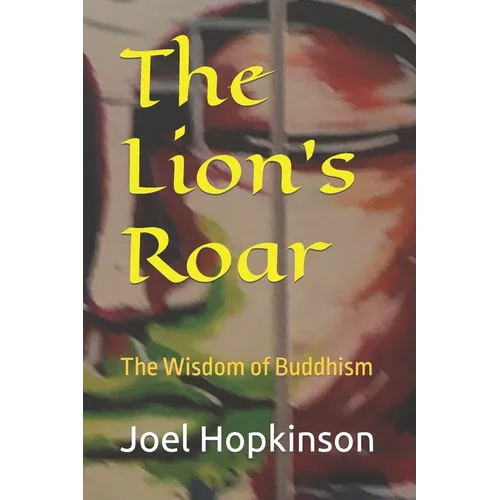 The Lion's Roar: The Wisdom of Buddhism - Paperback