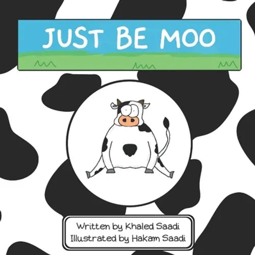 Just Be Moo: A Delightful Children's Picture Book about Accepting Yourself as You Are - Paperback