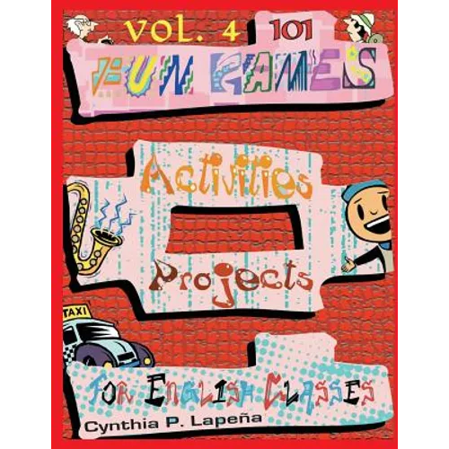 101 Fun Games, Activities, and Projects for English Classes, vol. 4: Sharpening Skills - Paperback