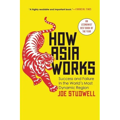 How Asia Works: Success and Failure in the World's Most Dynamic Region - Paperback