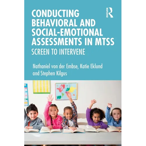 Conducting Behavioral and Social-Emotional Assessments in Mtss: Screen to Intervene - Paperback