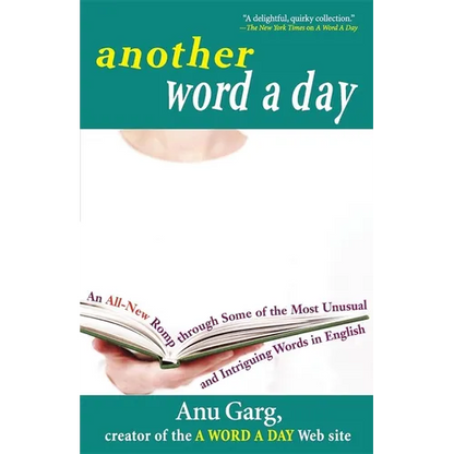 Another Word a Day: An All-New Romp Through Some of the Most Unusual and Intriguing Words in English - Paperback