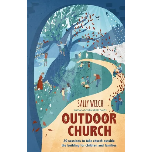 Outdoor Church: 20 sessions to take church outside the building for children and families - Paperback
