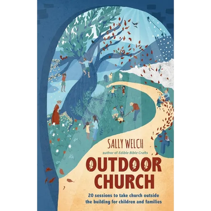 Outdoor Church: 20 sessions to take church outside the building for children and families - Paperback