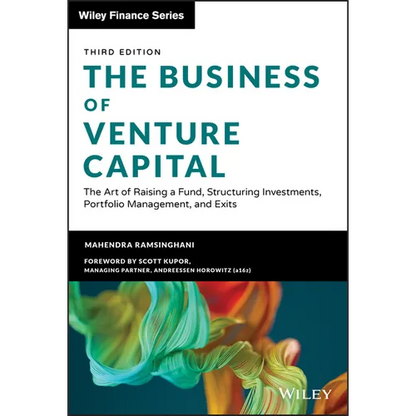 The Business of Venture Capital: The Art of Raising a Fund, Structuring Investments, Portfolio Management, and Exits - Hardcover