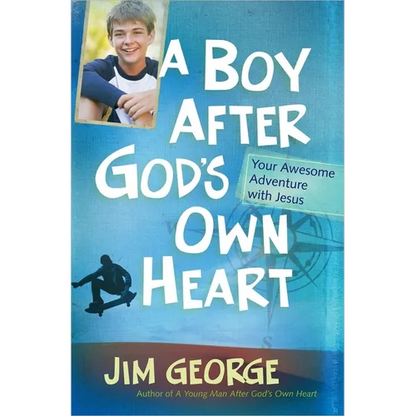 A Boy After God's Own Heart: Your Awesome Adventure with Jesus - Paperback