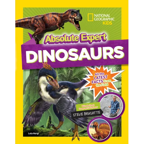 Absolute Expert: Dinosaurs: All the Latest Facts from the Field - Hardcover