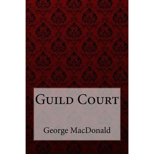 Guild Court George MacDonald - Paperback
